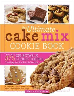 The Ultimate Cake Mix Cookie Book: More Than 375 Delectable Cookie Recipes That Begin with a Box of Cake Mix Paperback Cumberland House