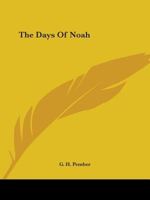 The Days Of Noah Paperback Kessinger Publishing