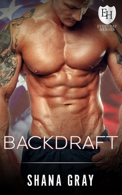 Backdraft: Everyday Heroes Novel Paperback Shana Gray