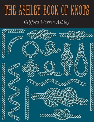 The Ashley Book of Knots by Clifford, Clifford W.