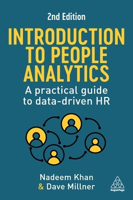 Introduction to People Analytics: A Practical Guide to Data-Driven HR Paperback Kogan Page