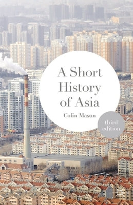 A Short History of Asia Paperback Bloomsbury Publishing PLC