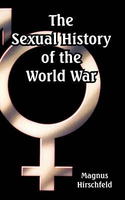 The Sexual History of the World War Paperback University Press of the Pacific
