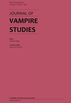 Journal of Vampire Studies: Vol. 2, No. 1 (2021) by Hogg, Anthony