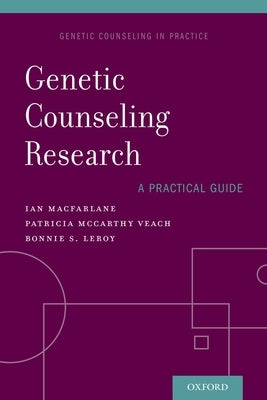 Genetic Counseling Research: A Practical Guide by MacFarlane, Ian