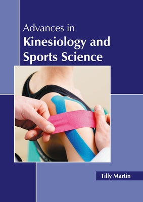 Advances in Kinesiology and Sports Science by Martin, Tilly