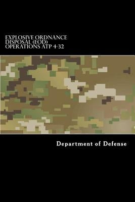 Explosive Ordnance Disposal (EOD) Operations ATP 4-32 by Anderson, Taylor