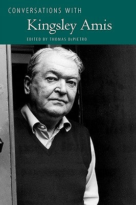 Conversations with Kingsley Amis by Amis, Kingsley