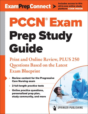 Pccn(r) Exam Prep Study Guide: Print and Online Review, Plus 250 Questions Based on the Latest Exam Blueprint Paperback Springer Publishing Company