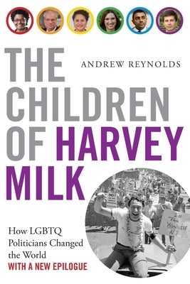 The Children of Harvey Milk: How LGBTQ Politicians Changed the World Paperback Oxford University Press, USA