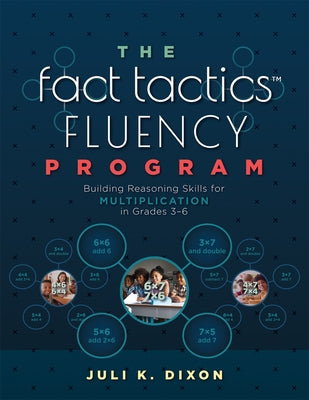 The Fact Tactics Fluency Program: Building Reasoning Skills for Multiplication in Grades 3-6 (Teach Students More Than Fact Recall. Help Them Learn to Paperback Solution Tree