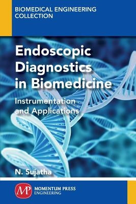 Endoscopic Diagnostics in Biomedicine: Instrumentation and Applications Paperback Momentum Press
