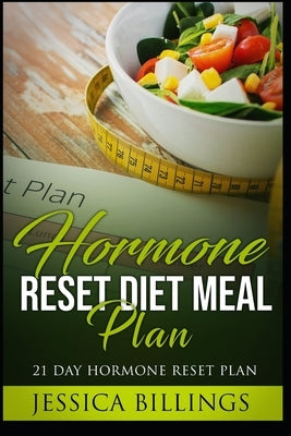 Hormone Reset Diet Meal Plan: 21 Day Hormone Reset Plan Paperback Independently Published