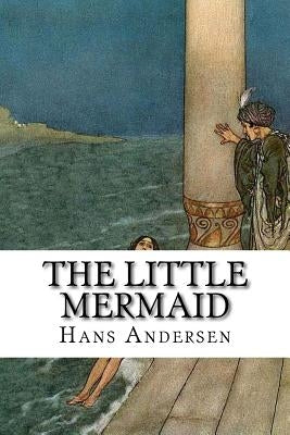 The Little Mermaid by Andersen, Hans Christian