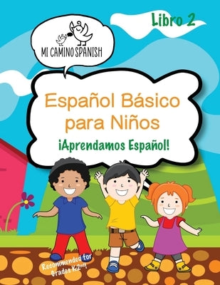 Español Básico para Niños, Book 2 by Spanish(tm), Mi Camino