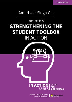 Dunlosky's Strengthening the Student Toolbox in Action Paperback John Catt Educational