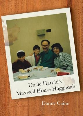 Uncle Harold's Maxwell House Haggadah Paperback Etchings Press