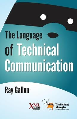 The Language of Technical Communication by Gallon, Ray