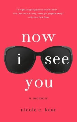 Now I See You by Kear, Nicole C.