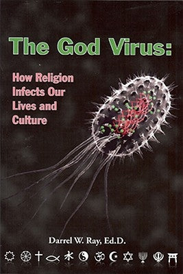 The God Virus: How Religion Infects Our Lives and Culture Ipc Press