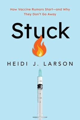 Stuck: How Vaccine Rumors Start--And Why They Don't Go Away Paperback Oxford University Press, USA