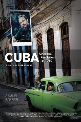 Cuba Since the Revolution of 1959: A Critical Assessment Paperback Haymarket Books