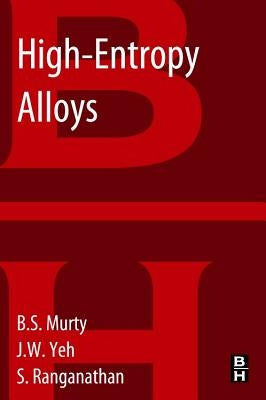 High-Entropy Alloys by Murty, B. S.