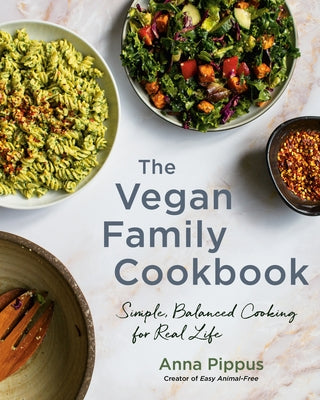 The Vegan Family Cookbook: Simple, Balanced Cooking for Real Life Appetite by Random House