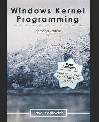 Windows Kernel Programming by Yosifovich, Pavel