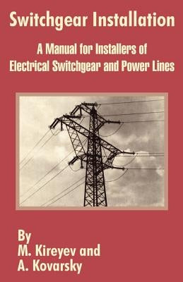 Switchgear Installation: A Manual for Installers of Electrical Switchgear and Power Lines Paperback University Press of the Pacific