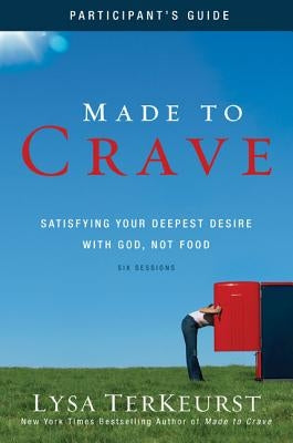 Made to Crave: Satisfying Your Deepest Desire with God, Not Food Paperback Harperchristian Resources