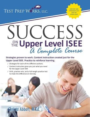 Success on the Upper Level ISEE: A Complete Course Paperback Test Prep Works, LLC
