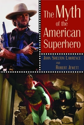 The Myth of the American Superhero Paperback William B. Eerdmans Publishing Company