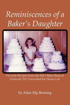 Reminiscences of a Baker's Daughter by Borning, Alice Illg