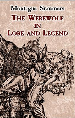 The Werewolf in Lore and Legend by Summers, Montague