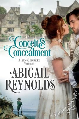 Conceit & Concealment: A Pride & Prejudice Variation Paperback White Soup Press