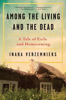 Among the Living and the Dead: A Tale of Exile and Homecoming W. W. Norton & Company