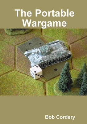 The Portable Wargame by Cordery, Bob