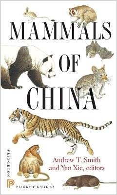 Mammals of China by Smith, Andrew T.