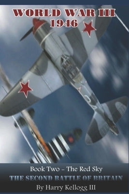The Red Sky - The Second Battle of Britain: World War Three 1946 Universe Book 2 Paperback Independently Published