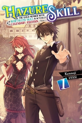 Hazure Skill: The Guild Member with a Worthless Skill Is Actually a Legendary Assassin, Vol. 1 (Light Novel) Paperback Yen on