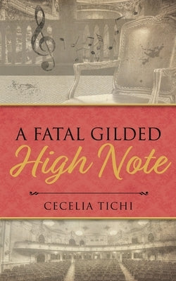A Fatal Gilded High Note Cecelia Tichi