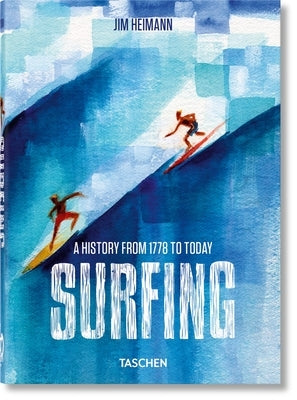 Surfing. 1778-Today. 40th Ed. by Heimann, Jim