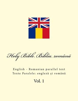 Bible. Biblia: English - Romanian Parallel Text Paperback Createspace Independent Publishing Platform