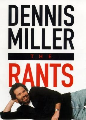 The Rants by Miller, Dennis