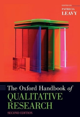 The Oxford Handbook of Qualitative Research by Leavy, Patricia