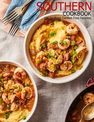 Southern Cookbook: 100 Southern Comfort Food Favorites Paperback Independently Published