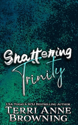 Shattering Trinity Paperback Independently Published