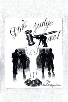 Don't Judge Me! by Flores, Luis Neftaly