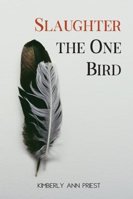 Slaughter the One Bird Paperback Sundress Publications
